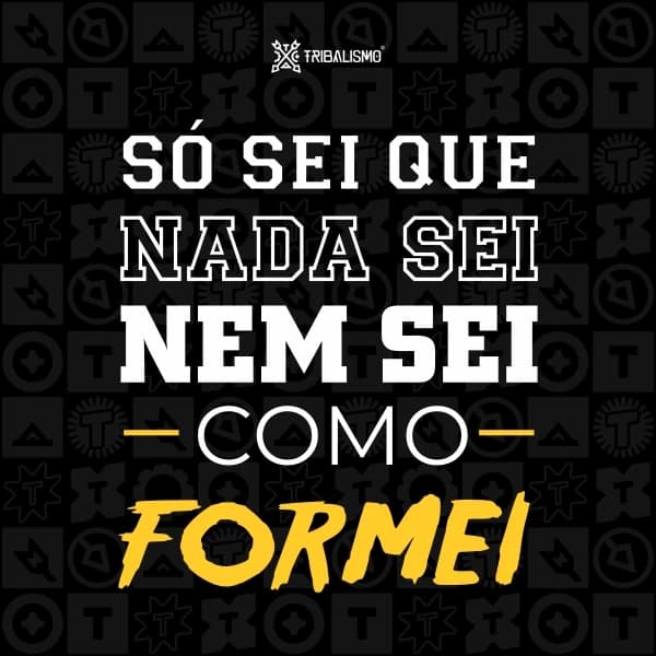 Só sei que nada sei nem sei como formei