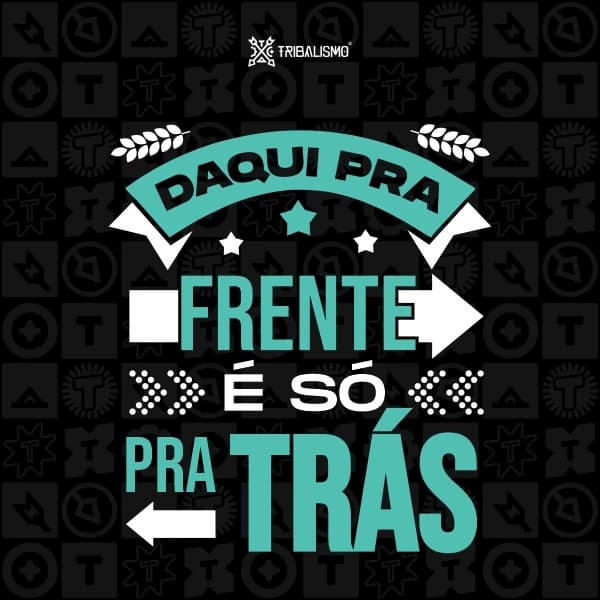 Daqui pra frente é só pra trás