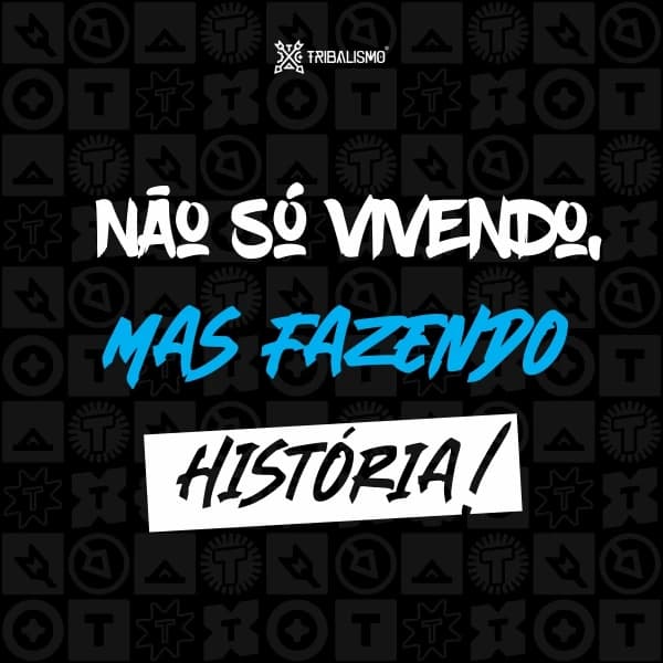 Não só vivendo, mas fazendo história