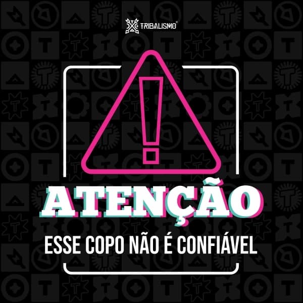 Atenção, esse copo não é confiável