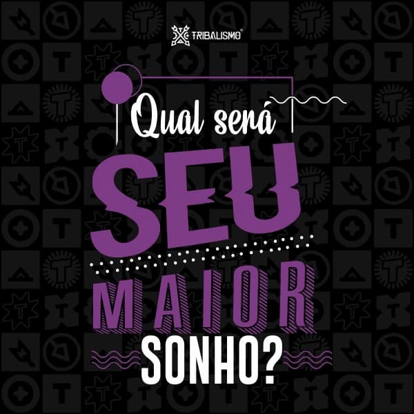 Qual será seu maior sonho?