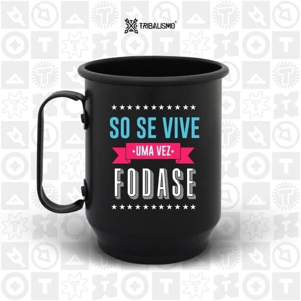 Só se vive uma vez fodase