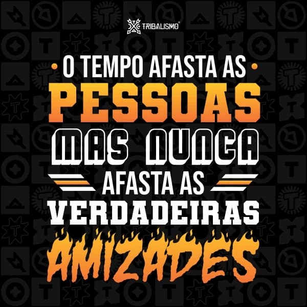 O tempo afasta as pessoas mas nunca afasta as verdadeiras amizades