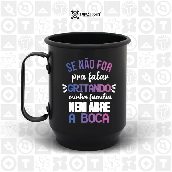 Se não for pra falar gritando minha família nem abre a boca