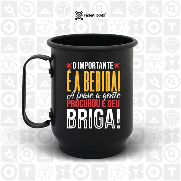 O importante é a bebida, a frase a gente procurou e deu briga