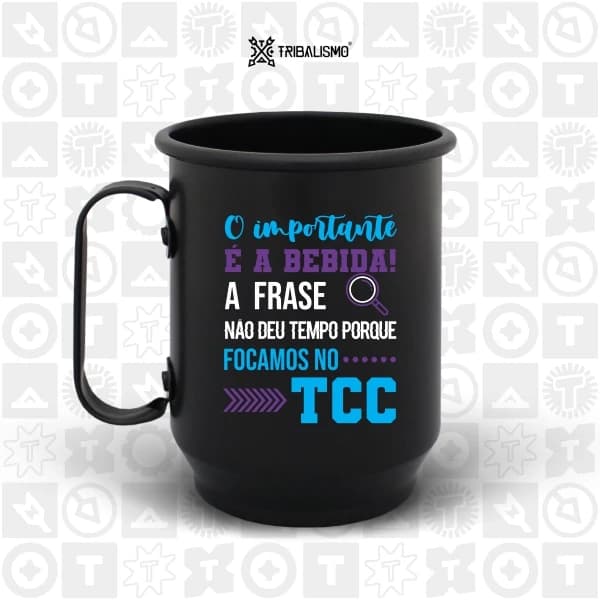 O importante é a bebida, a frase não deu tempo porque focamos no TCC