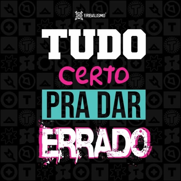 Tudo certo pra dar errado