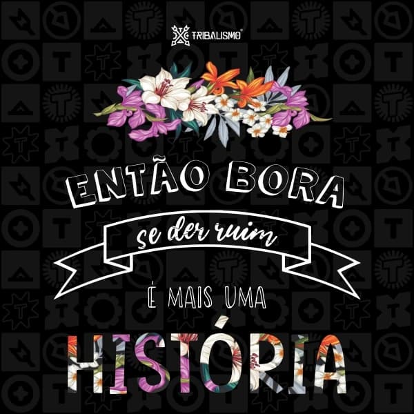 Então bora, se der ruim é mais uma história