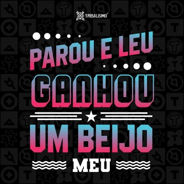 Parou e leu ganhou um beijo meu