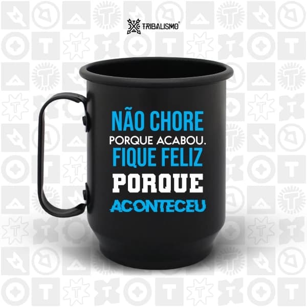 Não chore porque acabou. Fique feliz porque aconteceu.