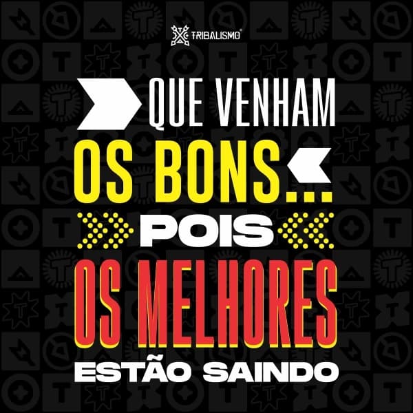 Que venham os bons pois os melhores estão saindo