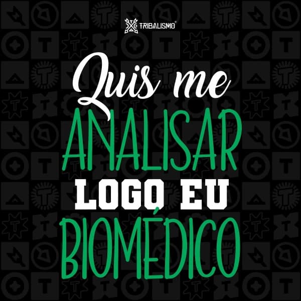 Quis me analisar, logo eu biomédico